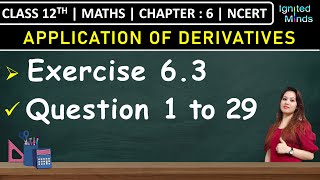 Class 12th Maths | Exercise 6.3 (Q1 to Q29) | Chapter 6: Application of Derivatives | NCERT