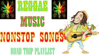 REGGAE ROAD TRIP PLAYLIST  BEST 100 RELAXING REGGAE SONGS  SLOW ROCK REGGAE  REGGAE NONSTOP SONGS