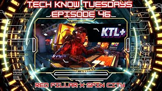 TECH KNOW TUESDAYS ep.47 feat RED PILLAR, SPIN CITY