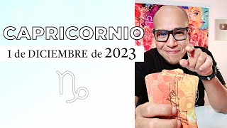 CAPRICORNIO | Horóscopo de hoy 1 de Diciembre 2023