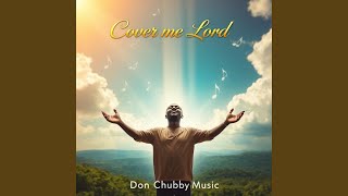 Cover Me Lord