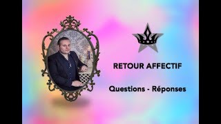 RETOUR AFFECTIF ∞ questions - réponses ∞ Sébastien G.A. Le Maôut ∞ Sorcier, Mage, Occultiste ∞ Nice