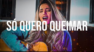 Só Quero Queimar - Mari Borges