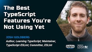 The Best TypeScript Features You’re Not Using Yet - Josh Goldberg