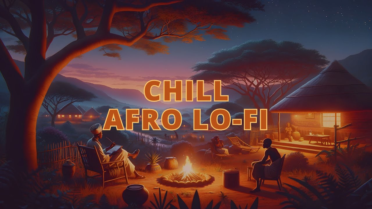 Chill Afro Lo Fi Youtube