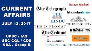 Current Affairs 12/07/17 - UPSC, IAS, SSC CGL, CDS, NDA, Group B