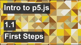 Intro to p5.js - 1.1 - Our First Program