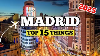 Top 15 Places to Visit in MADRID, Spain \u0026 3 Day Trips