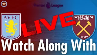 Aston Villa Vs. West Ham United Live Watch Along With | Premier League | JP WHU TV