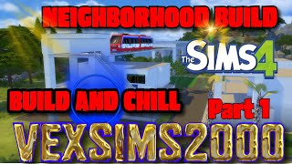 LIVE -  🚧  Build a Neighborhood 🚧 with Vexsims2000 - #sims4  #sims4cc #sims4mods #showusyoursims