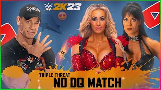 John Cena VS Carmella VS Chyna - NO DQ Match | WWE 2K23