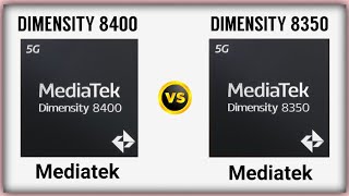 Dimensity 8400 Vs Dimensity 8350 - Mediatek Processor