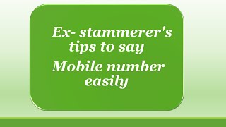 An ex-stammerer tips to say the mobile number easily.