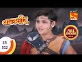 Baal Veer - बालवीर - End of Mahabhasm Pari - Ep 502 - Full Episode