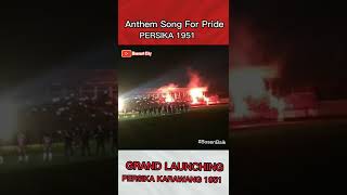 Anthem PERSIKA KARAWANG 1951 | Gran Launching 17/9/22