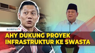 Prabowo Beri Peran Swasta Bangun Infrastruktur, Ini Tanggapan AHY