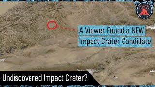 One of my Viewers may have Discovered a New Impact Crater!