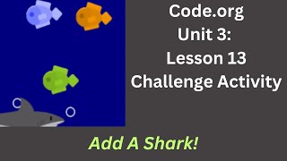 Code org Lesson 13 Challenge - Add A Shark!
