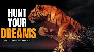 Hunt Your Dreams (TD Jakes, Les Brown, Jim Rohn) Best Motivational Speech 2021