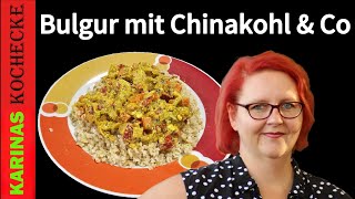 Bulgur mit Chinakohl & Co histaminarm & gesund