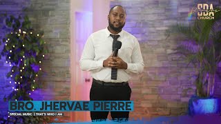 Bro. Jhervae Pierre | That's Who I Am