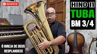 Hino 11 CCB - Ó igreja de Deus resplandece | Tuba BM Bb