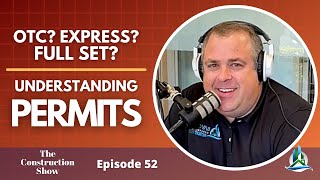 What is a Permit? Understanding Building Permits | Ep 52 The Construction Show