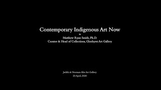 Art \u0026 Ideas: Indigenous Art in Canada Now with Matthew Ryan Smith