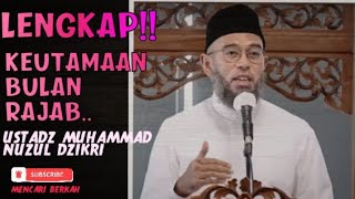 AMALKAN AGAR TIDAK MENYESAL | USTADZ MUHAMMAD NUZUL DZIKRI #dakwah #bulanrajab #sunahrasulullah