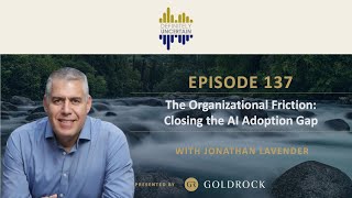 The Organizational Friction: Closing the AI Adoption Gap with KPMG's Jonathan Lavender | Ep 137