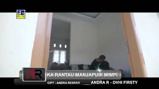 Andra Respati Feat Ovhi Firsty - Ka Rantau Manjapuik Mimpi