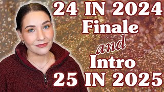 24 in 2024 Finale and 25 in 2025 Intro!