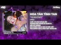 hoa tàn tình tan topkn remix giang jolee hoa trên giấy không sương hoa vẫn nở remix tiktok