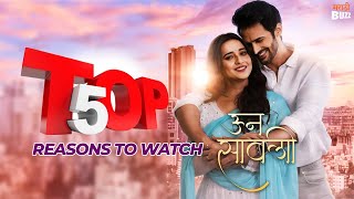 Unn Sawali - Top 5 Reasons To Watch | Bhushan Pradhan, Shivani Surve | Releasing On 15th March