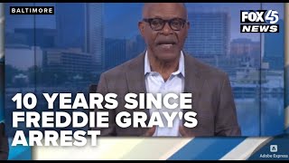 Tomorrow marks 10 years since Freddie Gray's arrest