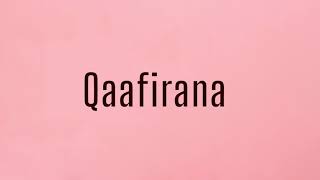 Qaafirana Lyrics| Kedarnath | Sushant Rajput | Sara Ali Khan | Arijit Singh & Nikhita |