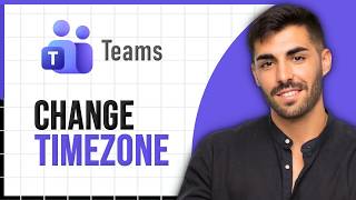 How to Change Time Zone in Microsoft Teams (2026)