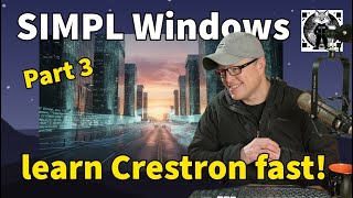 Crestron, A SIMPL Windows Primer Pt3 - programming for beginners