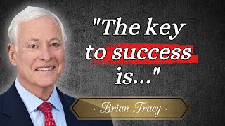 Brian Tracy's Best Quotes To Unleash Your Potential And Transform Your Life
