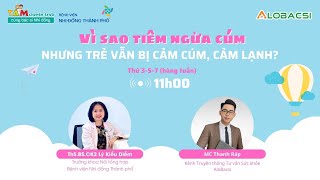 Vì sao tiêm ngừa cúm nhưng trẻ vẫn bị cảm cúm, cảm lạnh? | ThS.BS.CK2 Lý Kiều Diễm