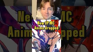 New Overpowered MC Anime just dropped!