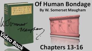 Chs 013-016 - Of Human Bondage by W. Somerset Maugham