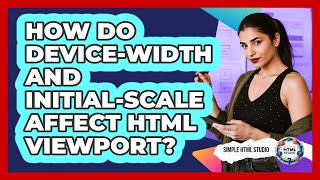 How Do Device-width And Initial-scale Affect HTML Viewport? - Simple HTML Studio