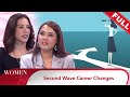 [FULL] Women Talk (Season 4) | Episode 1 - Second Wave Career Changes