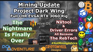 Mining Update - Project Dark Wing - THE NVTOOL AND REBTECH NIGHTMARE IS OVER!