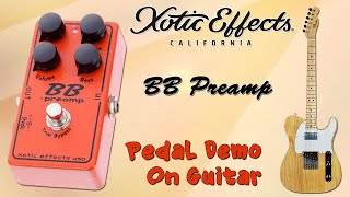 Xotic BB Preamp Pedal Demo for Guitar - Want 2 Check