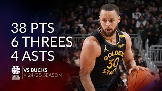 Stephen Curry 38 pts 6 threes 4 asts vs Bucks 24/25 season