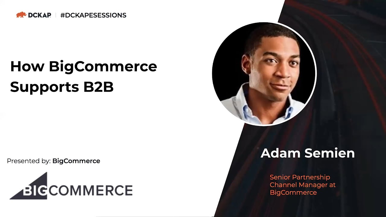 How BigCommerce Supports B2B By Adam Semien - YouTube