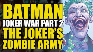 The Joker's Zombie Army: Batman Joker War Part 2 | Comics Explained