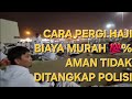 DENGAN CARA  INI KITA PERGI HAJI BIAYA MURAH DAN 💯% AMAN  TIDAK BAKALAN DITANGKAP POLISI SAUDI 🇸🇦